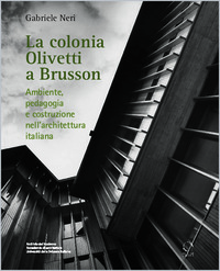 Neri_2021_Officina Libraria_La Colonia Olivetti a Brusson